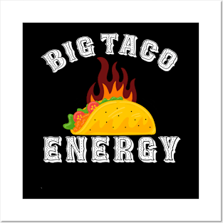 Big Taco Energy Cinco De Mayo Posters and Art